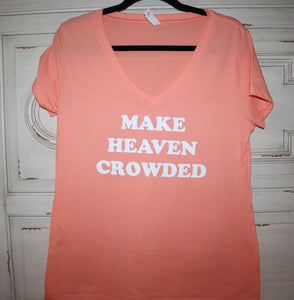 Make Heaven Crowded Women's T-Shirt